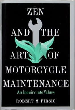 Zen and the Art of Motorcycle Maintenance