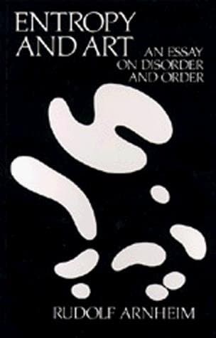 Entropy and Art: An Essay on Disorder and Order