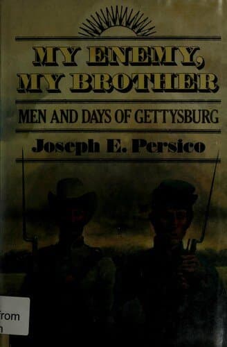 My Enemy, My Brother: Men and Days of Gettysburg
