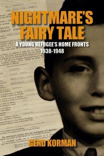 Nightmare's Fairy Tale: A Young Refugee's Home Fronts, 1938–1948