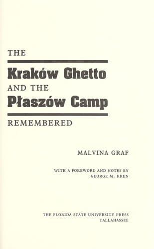 The Kraków Ghetto and the Płaszów Camp Remembered
