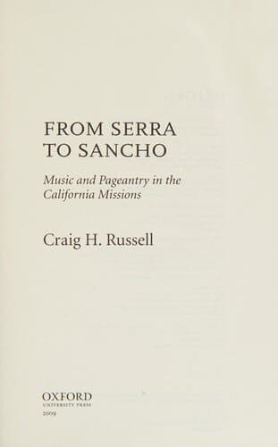 From Serra to Sancho:Music and Pageantry in the California Missions
