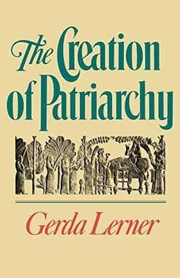 Women and History: The creation of patriarchy