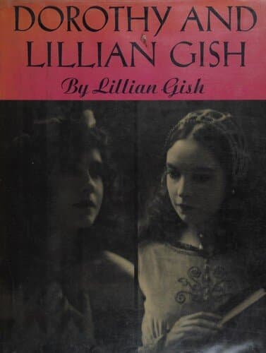 Dorothy and Lillian Gish