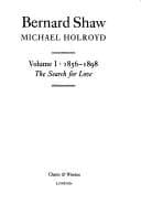Bernard Shaw: 1856-1898, the search for love