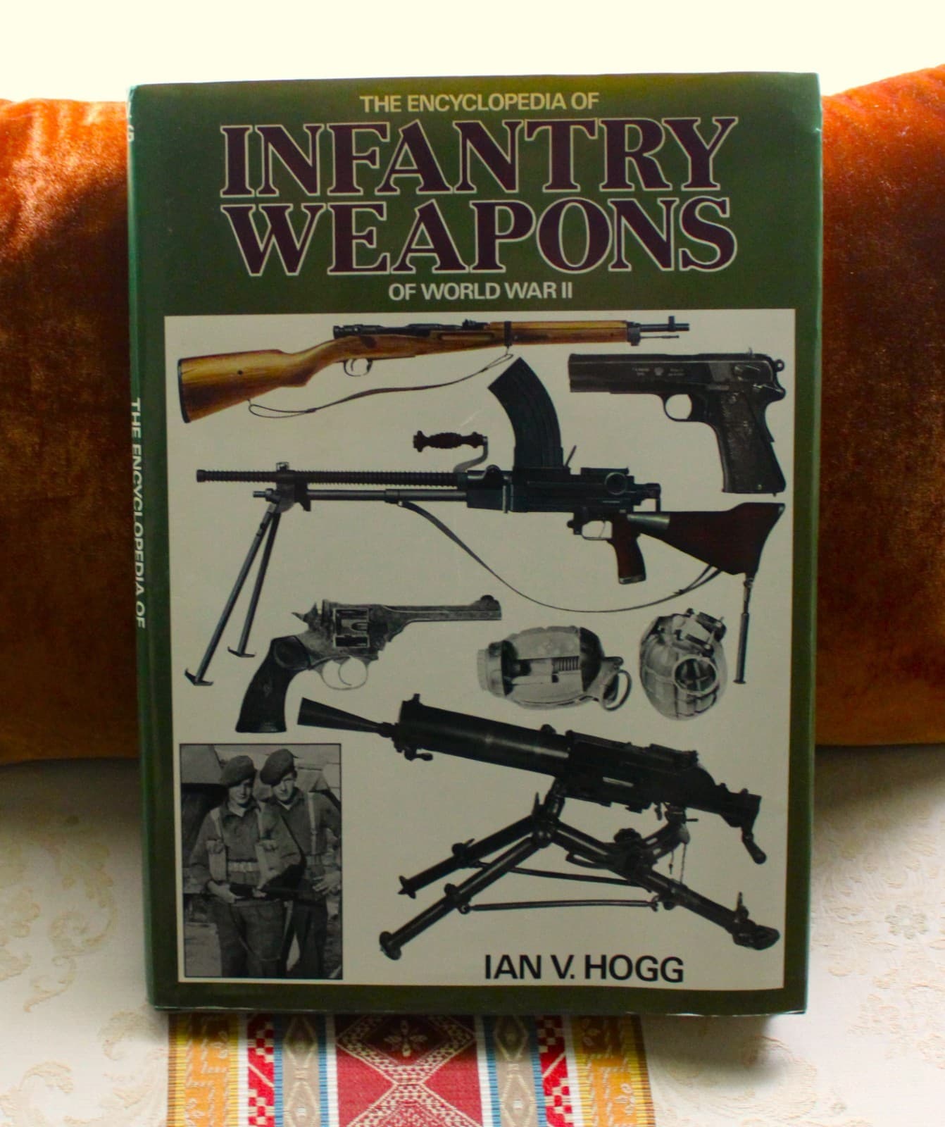 The Encyclopedia of Infantry Weapons of World War II