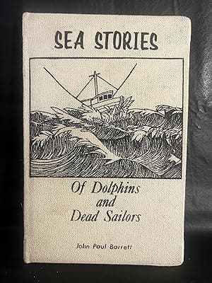 Sea Stories of Dolphins and Dead Sailors (Book I)