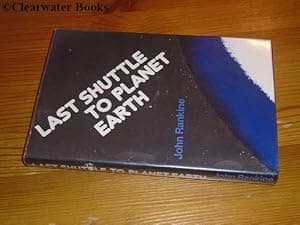 Last Shuttle to Planet Earth. A novel. (SIGNED)