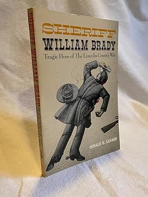 Sheriff William Brady: Tragic Hero of The Lincoln County War (Western Legacy Series)