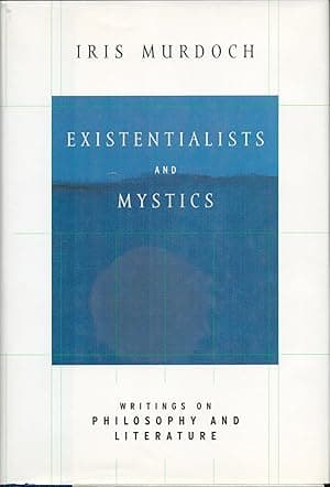 Existentialists and Mystics: Writings on Philosophy and Literature