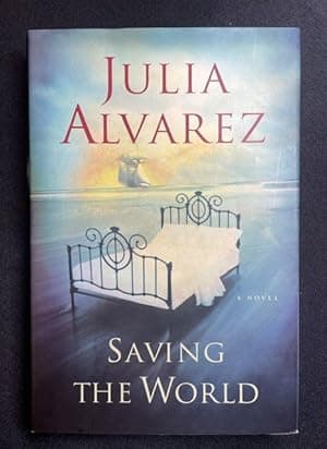 Saving the World: A Novel (Signed/First Edition)