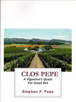 Clos Pepe; A Vigneron's Quest For Great Dirt