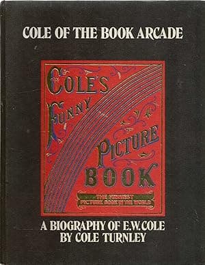 Cole of the Book Arcade - biography of E W Cole