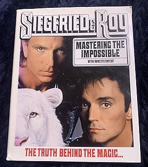 Siegfried and Roy: Mastering the Impossible