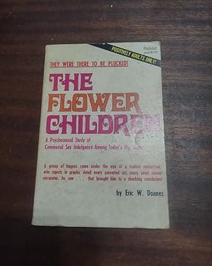 Scarce: The FLOWER CHILDREN (a psychosexual study) by Eric W. Doanes (First Edition) (1969)