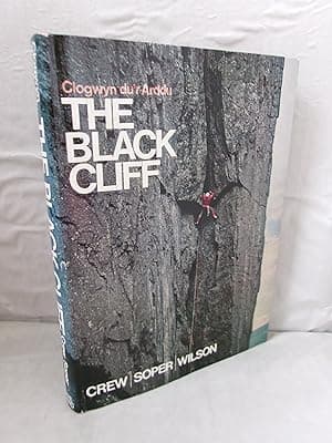 The Black Cliff: The History of Rock Climbing on Clogwyn du'r Arddu