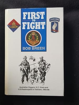 First to fight : Australian diggers, N.Z. Kiwis and U.S. paratroopers in Vietnam, 1965 - 66
