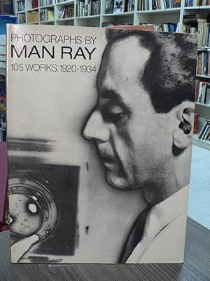 Photographs by Man Ray: 105 Works, 1920-1934