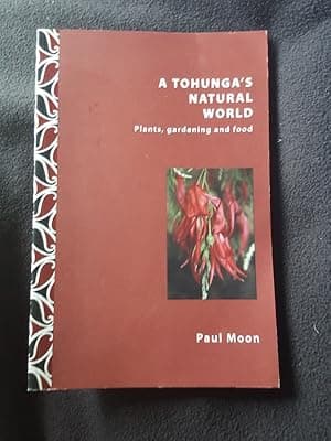 A tohunga's natural world : plants, gardening and food