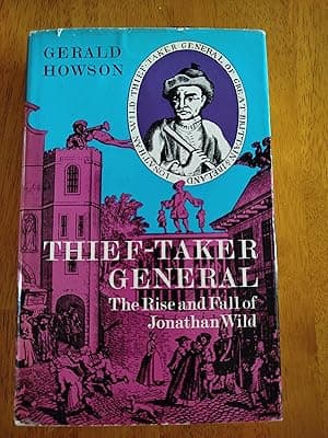 Thief-Taker General, The Rise and Fall of Jonathan Wild