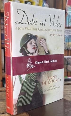 Debs at War - How wartime changed their lives 1939-1945 (Signed)