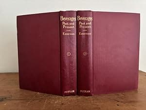 BEVERAGES, PAST AND PRESENT: AN HISTORICAL SKETCH OF THEIR PRODUCTION, TOGETHER WITH A STUDY OF THE CUSTOMS CONNECTED WITH THEIR USE
