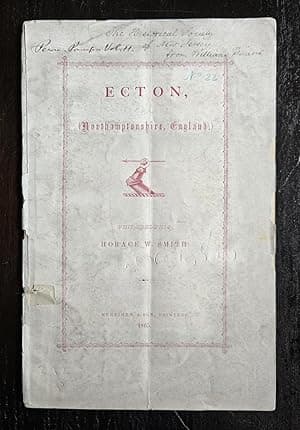 THE HISTORY AND ANTIQUITIES OF ECTON IN THE COUNTY OF NORTHAMPTON (ENGLAND) / BY JOHN COLE.
