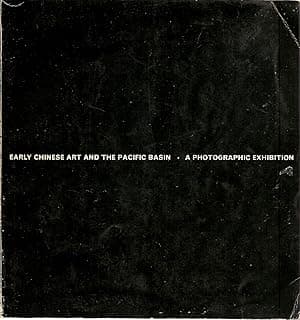 Early Chinese Art and the Pacific Basin: A Photographic Exhibition
