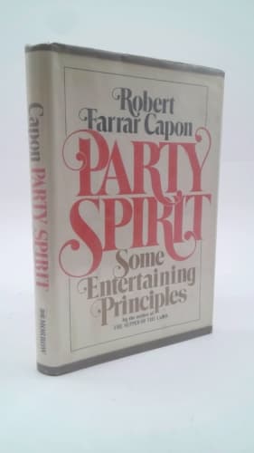 Party Spirit: Some Entertaining Principles