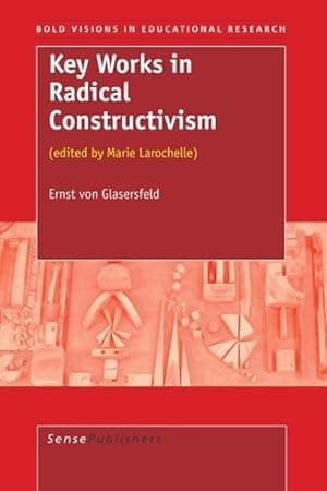 Key Works in Radical Constructivism