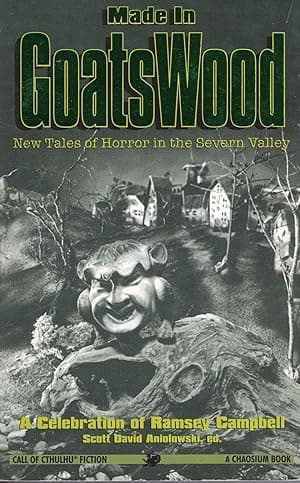 Made in Goatswood: A Celebration of Ramsey Campbell