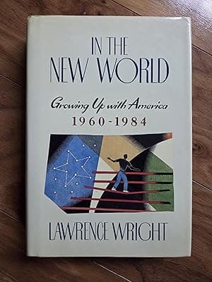 In the New World: Growing Up with America, 1960-1984