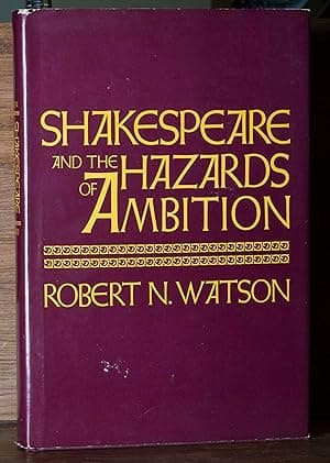 Shakespeare and the Hazards of Ambition