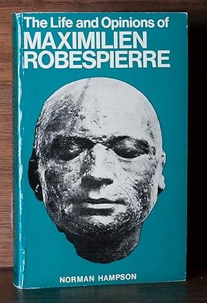 The Life and Opinions of Maximilien Robespierre
