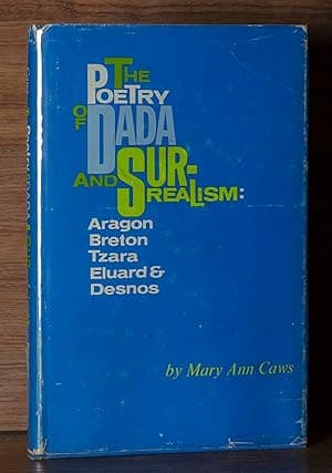 The Poetry of Dada and Surrealism: Aragon, Breton, Tzara, Eluard & Desnos