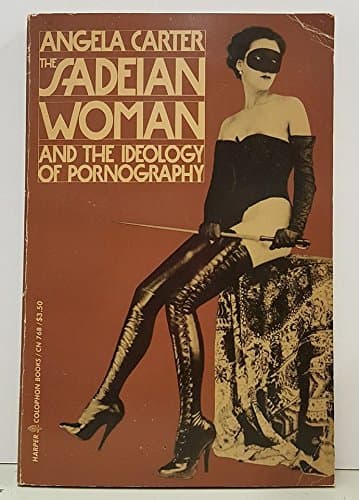 The Sadeian Woman and the Ideology of Pornography