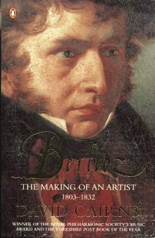 Berlioz: The Making of an Artist 1803-1832