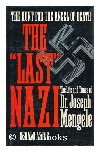 The 'Last' Nazi: The Life and Times of Dr. Joseph Mengele