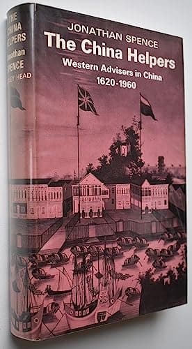 The China Helpers: Western Advisers in China, 1620-1960