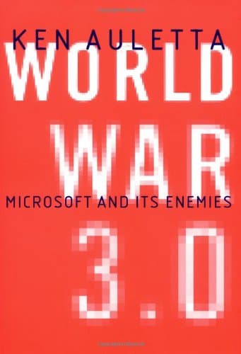 WORLD WAR 3. 0 Microsoft and its Enemies