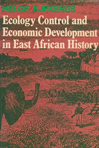 Ecology Control and Economic Development in East African History