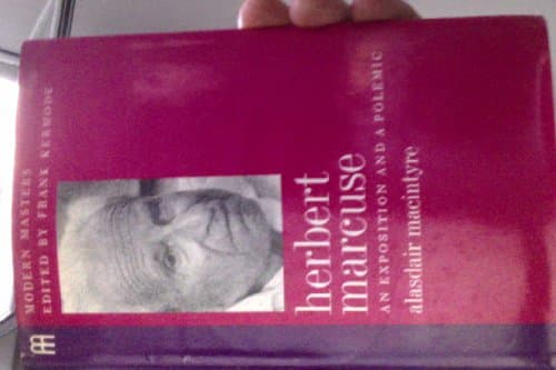 Herbert Marcuse: An Exposition and a Polemic