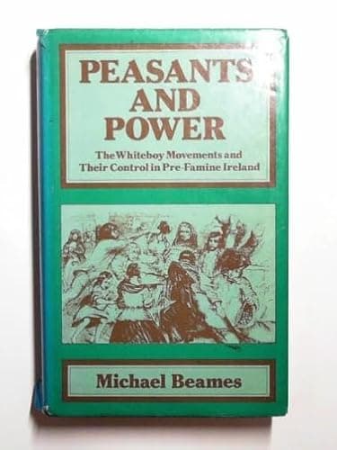 Peasants and Power: The Whiteboy Movements and their Control in Pre-Famine Ireland