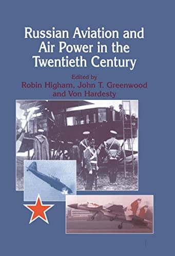 Russian Aviation and Air Power in the Twentieth Century (Studies in Air Power)