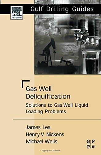 Gas Well Deliquification: Solutions to Gas Well Liquid Loading Problems