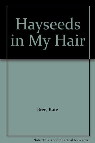 Hayseeds in My Hair