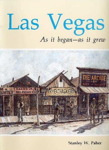 Las Vegas, As It Began, As It Grew