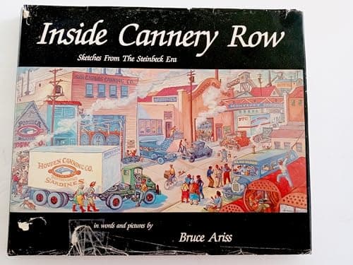 Inside Cannery Row - Sketches from the Steinbeck Era in Words and Pictures