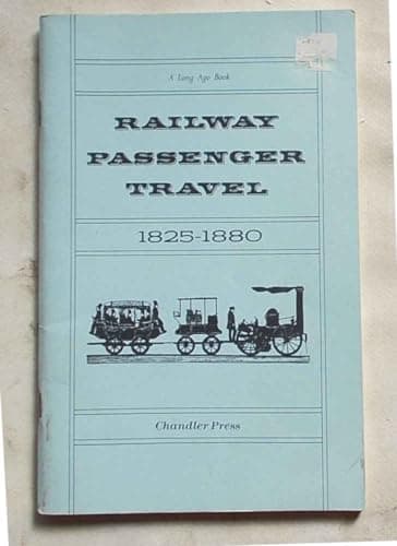Railway Passenger Travel 1825-1880