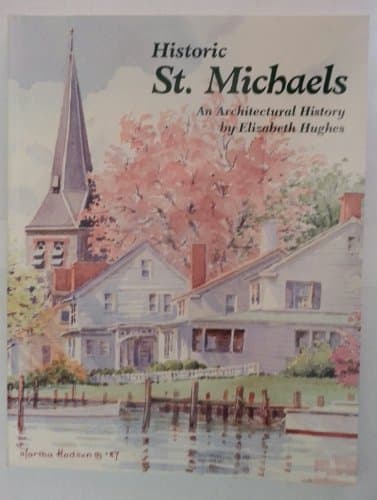 Historic St. Michaels: An Architectural History